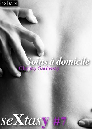 [seXtasy 45|MIN 07] • Soins à domicile